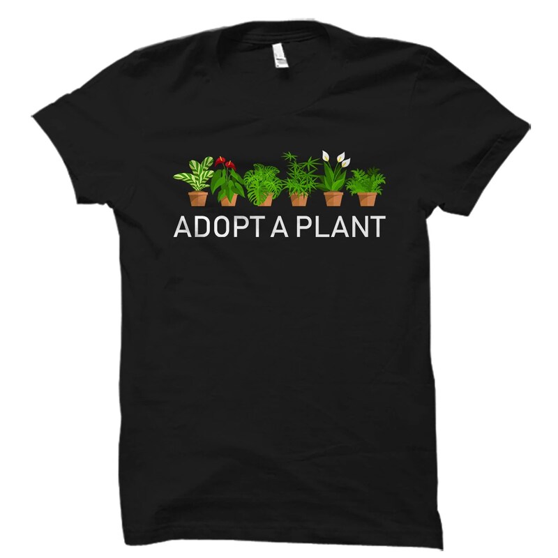 Adopt A Plant Shirt. Botanist Shirt. Botanist Gift. Botany Shirt. Garden Shirt. Gardener Shirt. Gardener Gift. Gardening Shirt